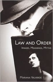 Law and Order: Images, Meanings, Myths by Mariana Valverde