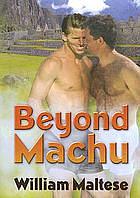 Beyond Machu by William Maltese