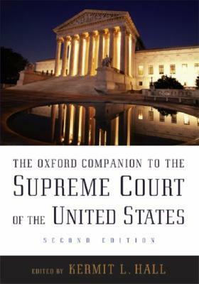 The Oxford Companion to the Supreme Court of the United States by Kermit L. Hall, Joel B. Grossman