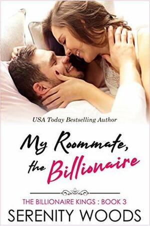 My Roommate, the Billionaire by Serenity Woods