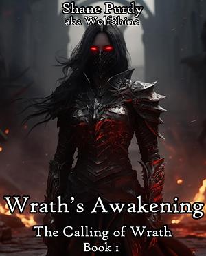 Wrath's Awakening by Shane Purdy