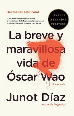La Breve Y Maravillosa Vida de Óscar Wao = The Brief Wondrous Life of Oscar Wao by Junot Díaz