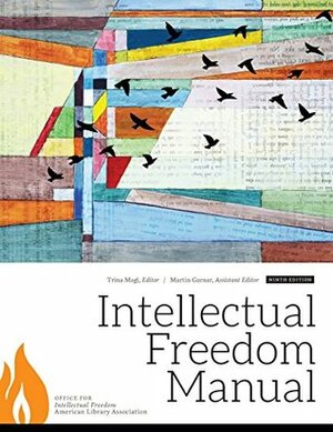 Intellectual Freedom Manual, Ninth Edition by Office for Intellectual Freedom, Trina Magi, Martin Garnar