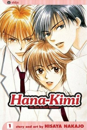 Hana-Kimi, Vol. 1: The Prettiest Boy In School...Isn't A Boy! by Hisaya Nakajo