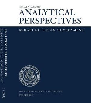 Fiscal Year 2015 Analytical Perspectives: Budget of the U.S. Government by 