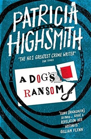 A Dog's Ransom by Patricia Highsmith