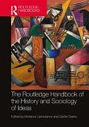 The Routledge Handbook of the History and Sociology of Ideas by Gisèle Sapiro, Stefanos Geroulanos