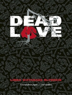 Dead Love by Linda Watanabe McFerrin