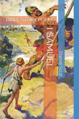 I Samuel: Bible Story Poems by Darrell Scott