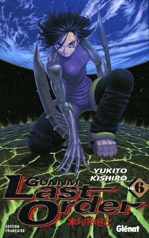 Gunnm Last Order, Tome 06 by Yukito Kishiro