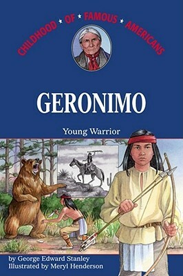 Geronimo: Young Warrior by George E. Stanley