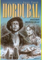 Hordubal, Povětroň, Obyčejný život by Karel Čapek