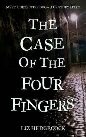 The Case of the Four Fingers by Liz Hedgecock