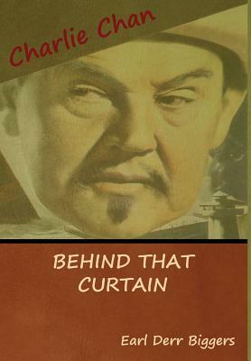 Behind That Curtain by Earl Derr Biggers