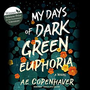 My Days of Dark Green Euphoria by A.E. Copenhaver