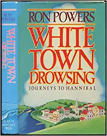 White Town Drowsing: Journeys to Hannibal by Ron Powers
