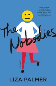 The Nobodies by Liza Palmer