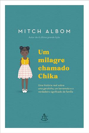 Um Milagre Chamado Chika by Mitch Albom