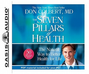 The Seven Pillars of Health: The Natural Way to Better Health for Life by Don Colbert