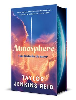 Atmosphere: Una historia de amor by Taylor Jenkins Reid