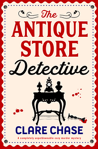 The Antique Store Detective by Clare Chase