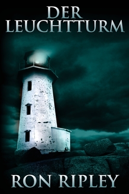 Der Leuchtturm: Übernatürlicher Horror mit gruseligen Geistern und Spukhäusern by Ron Ripley
