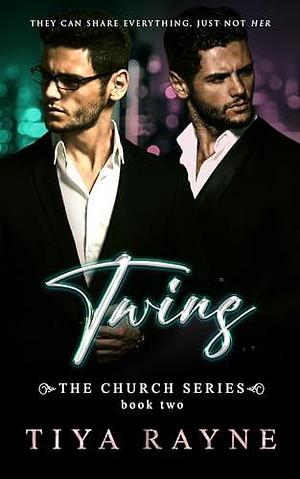 Twins: The Church Series: Book Two by Tiya Rayne, Tiya Rayne