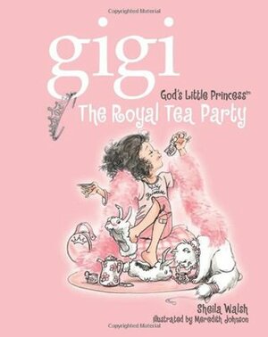 The Royal Tea Party by Sheila Walsh, Meredith Johnson