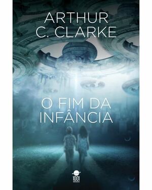 O Fim da Infância  by Arthur C. Clarke