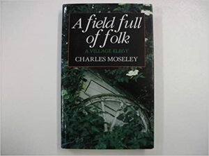 A Field Full of Folk by C.W.R.D. Moseley