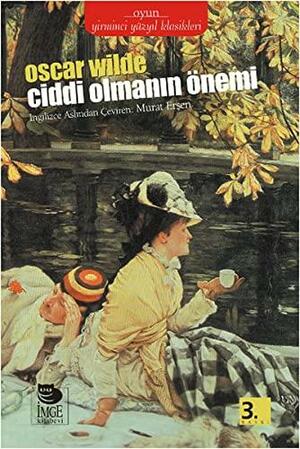 Ciddi Olmanın Önemi by Oscar Wilde