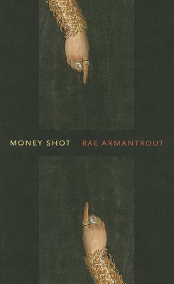 Money Shot by Rae Armantrout