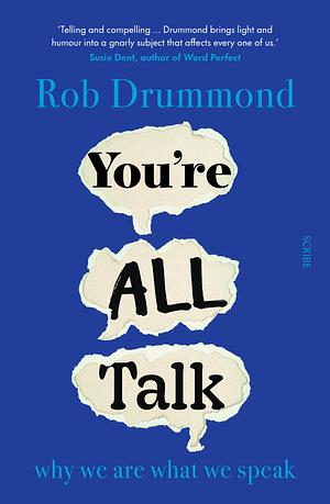 You're All Talk: why we are what we speak by Rob Drummond