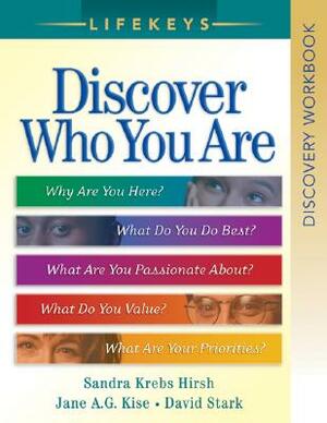 Lifekeys Discovery Workbook: Discover Who You Are by Jane A. Kise, David Stark, Sandra Krebs Hirsh