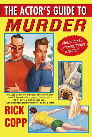 The Actor's Guide to Murder by Rick Copp