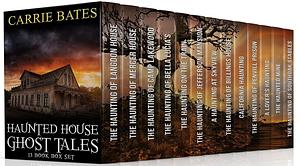 Haunted House Ghost Tales: 13 Book Box Set by Carrie Bates