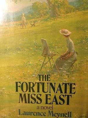 The fortunate Miss East by Laurence Meynell, Laurence Meynell