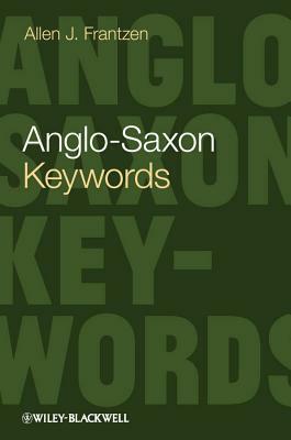 Anglo-Saxon Keywords by Allen J. Frantzen