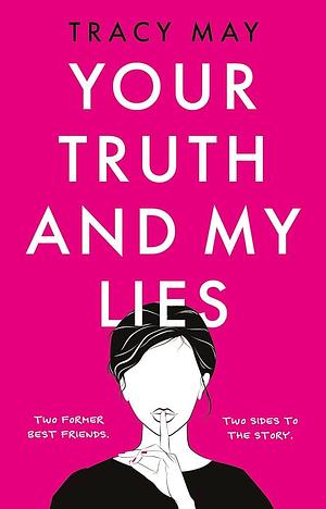 Your Truth and My Lies by Tracy May