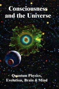 Consciousness and the Universe: Quantum Physics, Evolution, Brain & Mind by Roger Penrose