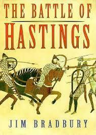 The Battle of Hastings by Jim Bradbury