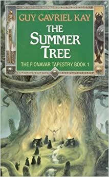 The Summer Tree by Guy Gavriel Kay