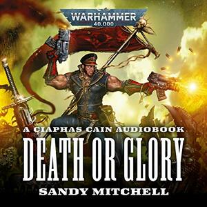 Death or Glory by Sandy Mitchell