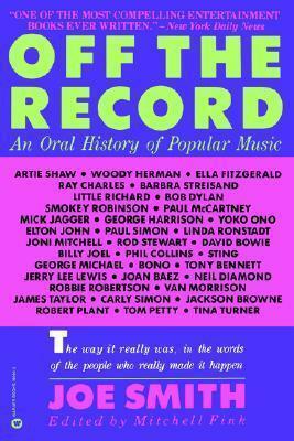 Off the Record: An Oral History of Popular Music by Joe Smith, Joe Smith, Mitchell Fink