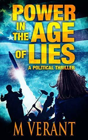 Power in the Age of Lies by M. Verant