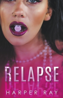 Relapse by Harper Ray