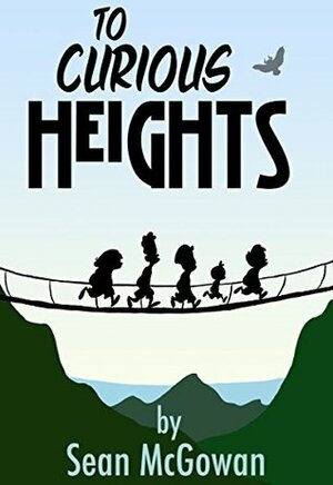 To Curious Heights by Sean Mcgowan
