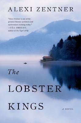 The Lobster Kings by Alexi Zentner