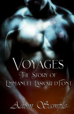 Voyages: The Story of Emmanuel Laskar d'Font by Adom Sample