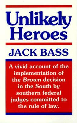 Unlikely Heroes by Jack Bass